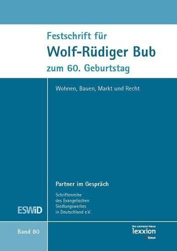 Cover image for Festschrift Fur Wolf-Rudiger Bub Zum 60. Geburtstag: Wohnen, Bauen, Markt Und Recht