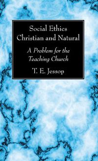 Cover image for Social Ethics Christian and Natural: A Problem for the Teaching Church