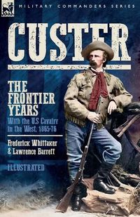 Cover image for Custer, The Frontier Years, Volume 2