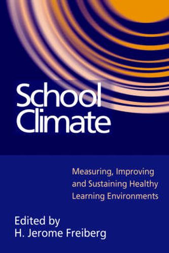 Cover image for School Climate: Measuring, Improving and Sustaining Healthy Learning Environments