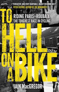 Cover image for To Hell on a Bike: Riding Paris-Roubaix: The Toughest Race in Cycling