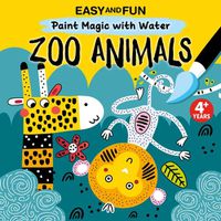 Cover image for Easy and Fun Paint Magic with Water: Zoo Animals