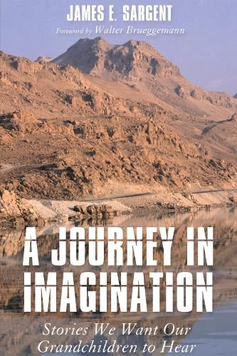 Cover image for A Journey in Imagination: Stories We Want Our Grandchildren to Hear