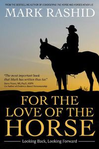 Cover image for For the Love of the Horse: Looking Back, Looking Forward