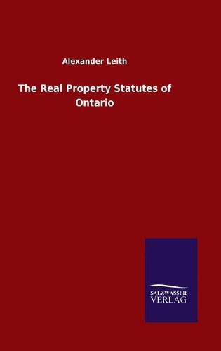 Cover image for The Real Property Statutes of Ontario