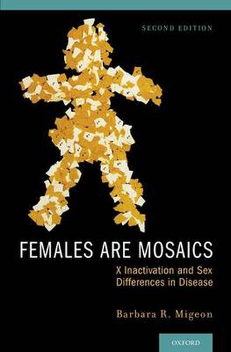 Cover image for Females Are Mosaics: X Inactivation and Sex Differences in Disease