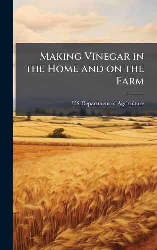 Cover image for Making Vinegar in the Home and on the Farm