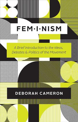 Cover image for Feminism: A Brief Introduction to the Ideas, Debates, and Politics of the Movement