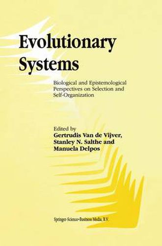 Cover image for Evolutionary Systems: Biological and Epistemological Perspectives on Selection and Self-Organization