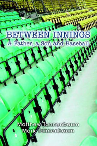 Cover image for Between Innings: A Father, a Son and Baseball