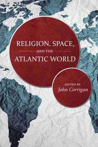 Cover image for Religion, Space, and the Atlantic World