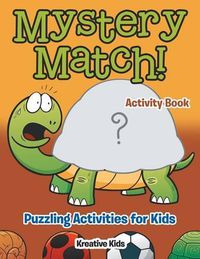 Cover image for Mystery Match! Puzzling Activities for Kids Activity Book