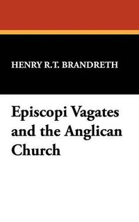 Cover image for Episcopi Vagates and the Anglican Church