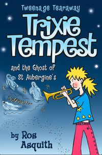 Cover image for Trixie Tempest and the Ghost of St Aubergine's