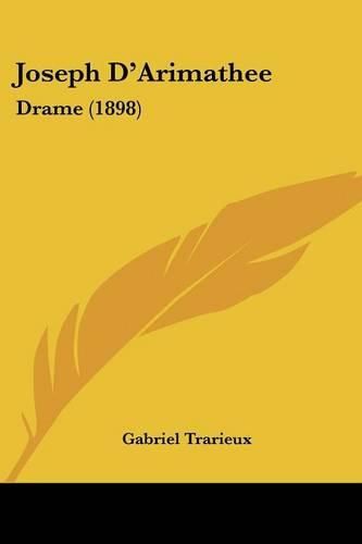 Cover image for Joseph D'Arimathee: Drame (1898)