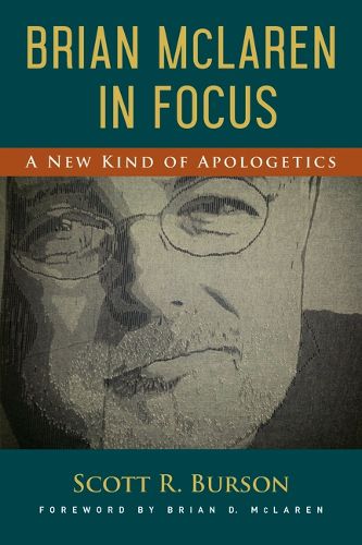 Brian McLaren in Focus: A New Kind of Apologetics