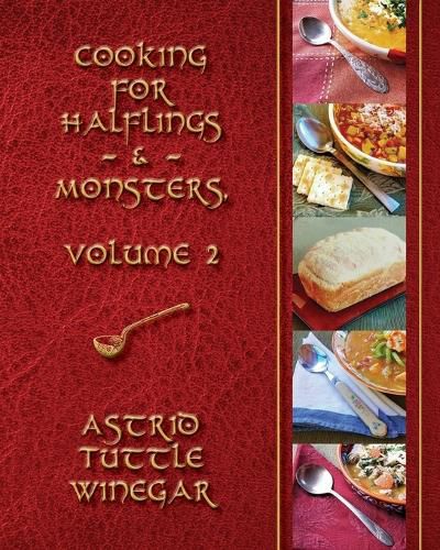 Cover image for A Year of Comfy, Cozy Soups, Stews, and Chilis: Cooking for Halflings & Monsters, Volume 2