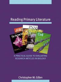 Cover image for Reading Primary Literature: A Practical Guide to Evaluating Research Articles in Biology