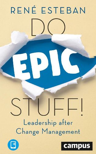 Cover image for Do Epic Stuff! - Leadership after Change Management