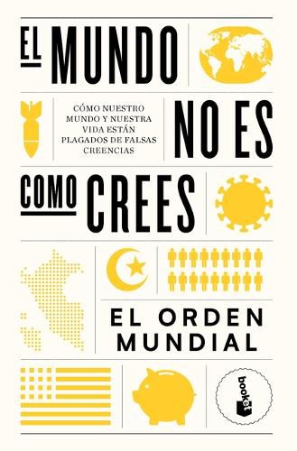 Cover image for El Mundo No Es Como Crees: Como Nuestro Mundo Y Nuestra Vida Estan Plagados de Falsas Creencias / The World Is Not as You Think