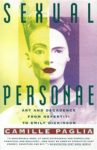 Cover image for Sexual Personae: Art & Decadence from Nefertiti to Emily Dickinson