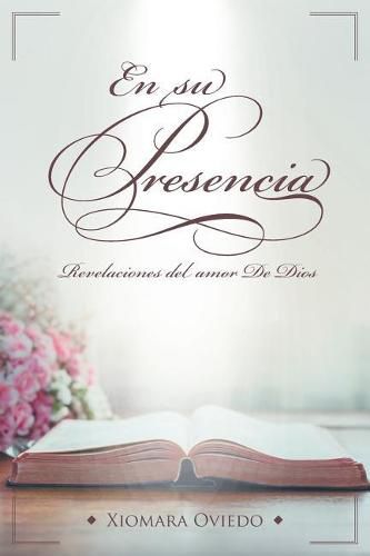 Cover image for En su Presencia: Revelaciones del amor de Dios