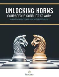 Cover image for Unlocking Horns: Courageous Conflict at Work