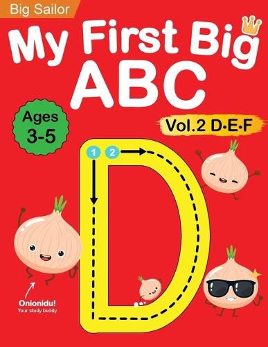 Cover image for My First Big ABC Book Vol.2: Preschool Homeschool Educational Activity Workbook with Sight Words for Boys and Girls 3 - 5 Year Old: Handwriting Practice for Kids: Learn to Write and Read Alphabet Letters