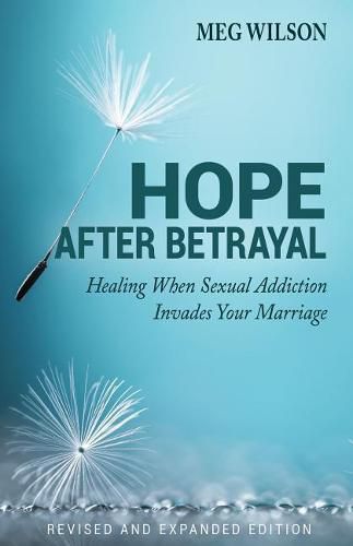 Cover image for Hope After Betrayal: When Sexual Addiction Invades Your Marriage