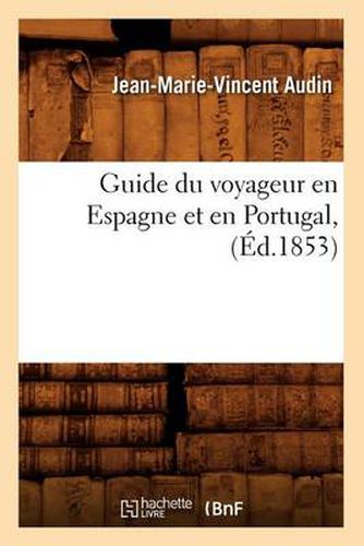 Guide Du Voyageur En Espagne Et En Portugal, (Ed.1853)