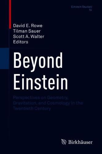 Beyond Einstein: Perspectives on Geometry, Gravitation, and Cosmology in the Twentieth Century