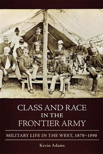 Cover image for Class and Race in the Frontier Army