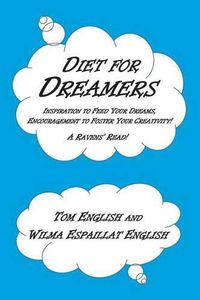 Cover image for Diet for Dreamers: Inspiration to Feed Your Dreams, Encouragement to Foster Your Creativity!