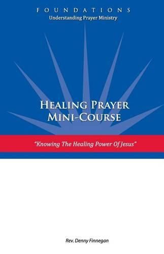 Cover image for Healing Prayer Mini Course: Knowing the Healing Power of Jesus