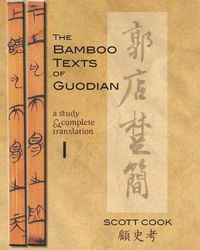 Cover image for The Bamboo Texts of Guodian: A Study and Complete Translation