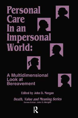 Cover image for Personal Care in an Impersonal World: A Multidimensional Look at Bereavement