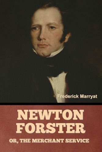 Cover image for Newton Forster; Or, The Merchant Service
