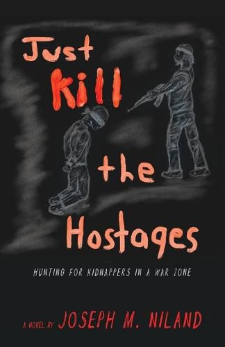 Cover image for Just Kill the Hostages