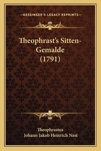 Cover image for Theophrast's Sitten-Gemalde (1791)