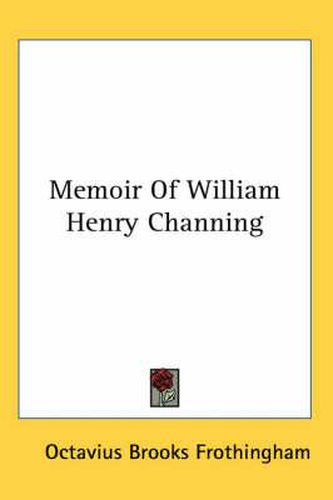 Cover image for Memoir of William Henry Channing