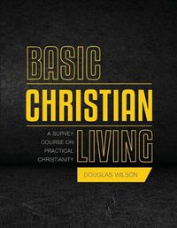 Cover image for Basic Christian Living: A Survey Course on Practical Christianity