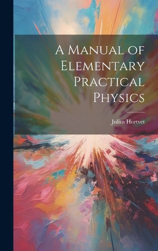 Cover image for A Manual of Elementary Practical Physics