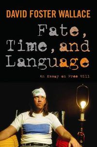 Cover image for Fate, Time, and Language: An Essay on Free Will