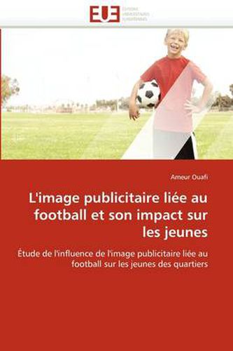 Cover image for L'Image Publicitaire Li E Au Football Et Son Impact Sur Les Jeunes