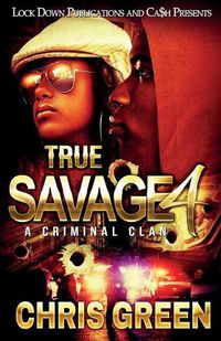 Cover image for True Savage 4: A Criminal Clan