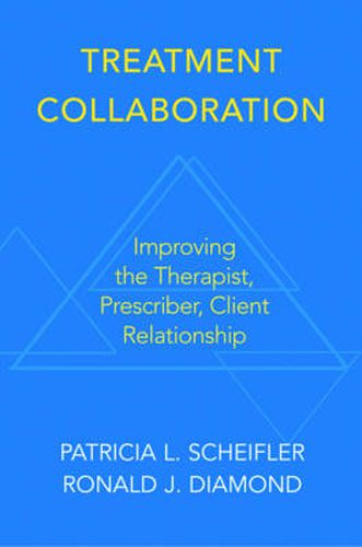 Cover image for Treatment Collaboration: Improving the Therapist, Client, Prescriber Relationship
