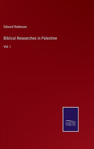 Biblical Researches in Palestine