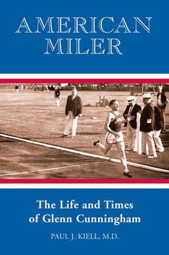 Cover image for American Miler: The Life and Times of Glenn Cunningham