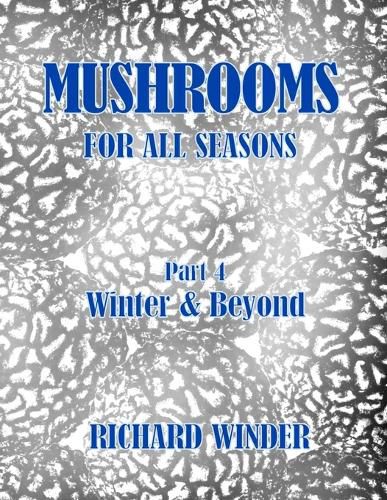 Mushrooms For All Seasons