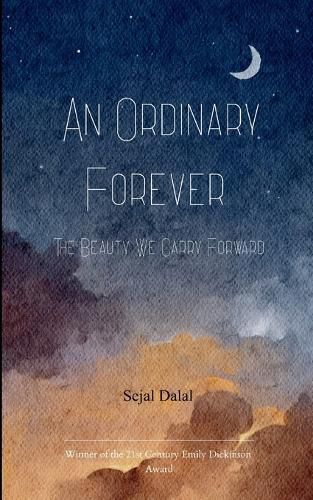 Cover image for An Ordinary Forever The Beauty We Carry Forward